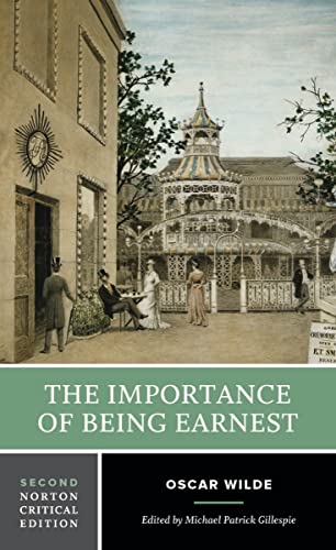 The Importance of Being Earnest: A Norton Critical Edition (Norton Critical Editions, Band 0)