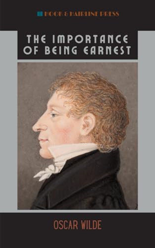 The Importance of Being Earnest: A Trivial Comedy for Serious People; The 1895 Classic Play von Independently published