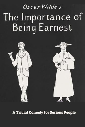 The Importance of Being Earnest: A Trivial Comedy for Serious People The Importance of Being Earnest: A Trivial Comedy for Serious People von Independently published