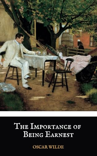 The Importance of Being Earnest: An Oscar Wilde Comedy (1895 Original Edition) von Independently published