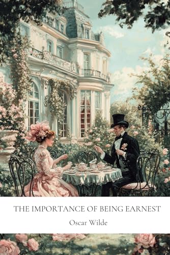 The Importance of Being Earnest: By Oscar Wilde | Special Annotated Edition The Importance of Being Earnest: By Oscar Wilde | Special Annotated Edition von Independently published