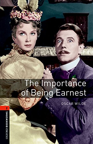 The Importance of Being Earnest: Level 2: 700-Word Vocabulary (Oxford Bookworms Playscripts Level 2, Band 2)