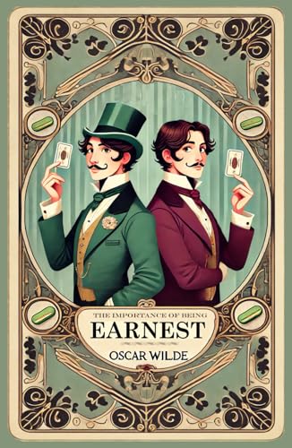 The Importance of Being Earnest: Rebirth Classics Edition | Annotated The Importance of Being Earnest: Rebirth Classics Edition | Annotated von Independently published