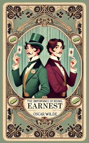 The Importance of Being Earnest: Rebirth Classics Edition | Annotated The Importance of Being Earnest: Rebirth Classics Edition | Annotated von Independently published
