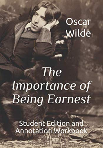 The Importance of Being Earnest: Student Edition and Annotation Workbook (Student Edition Books)