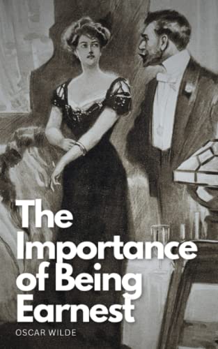 The Importance of Being Earnest: The Original 1895 Classic Edition (Annotated) von Independently published