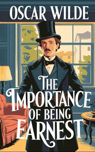 The Importance of Being Earnest: The Original Classic by Oscar Wilde The Importance of Being Earnest: The Original Classic by Oscar Wilde von Nielsen UK ISBN