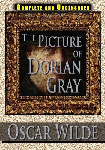 The Picture Of Dorian Gray Complete And Uncensored The Picture Of Dorian Gray Complete And Uncensored von CreateSpace Independent Publishing Platform