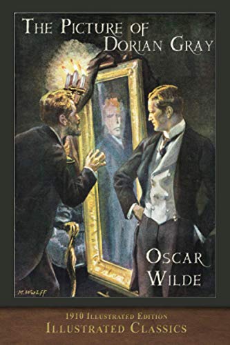 The Picture of Dorian Gray (1910 Illustrated Edition): Illustrated Classic