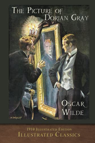 The Picture of Dorian Gray (1910 Illustrated Edition): Illustrated Classic