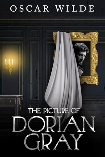 The Picture of Dorian Gray (Annotated): Oscar Wilde's 1891 Original Novel Length Version
