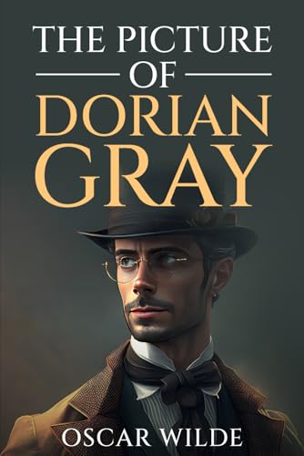 The Picture of Dorian Gray (Annotated): The Picture of Dorian Gray was only complete novel of Oscar Wilde (1890-1891) about the mystery of the soul.