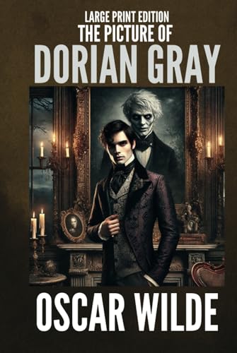 The Picture of Dorian Gray (LARGE PRINT EDITION): Oscar Wild’s Gothic Victorian novel von Independently published