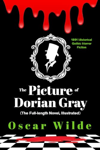 The Picture of Dorian Gray (The Full-length Novel, Illustrated): 1891 Historical Gothic Horror Fiction von Independently published