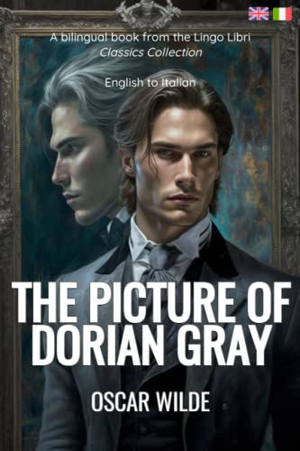 The Picture of Dorian Gray (Translated): English - Italian Bilingual Edition