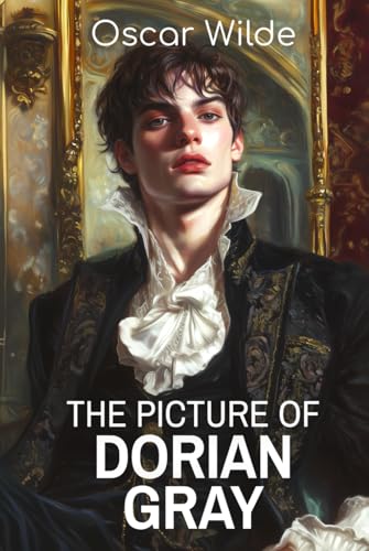 The Picture of Dorian Gray: A Classic 1890 Tale of Gothic Fiction and Moral Philosophy The Picture of Dorian Gray: A Classic 1890 Tale of Gothic Fiction and Moral Philosophy von Independently published