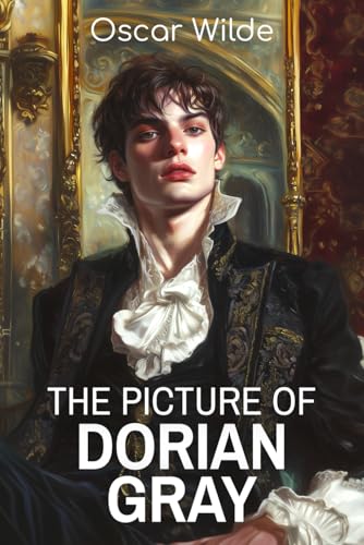 The Picture of Dorian Gray: A Classic 1890 Tale of Gothic Fiction and Moral Philosophy The Picture of Dorian Gray: A Classic 1890 Tale of Gothic Fiction and Moral Philosophy von Independently published