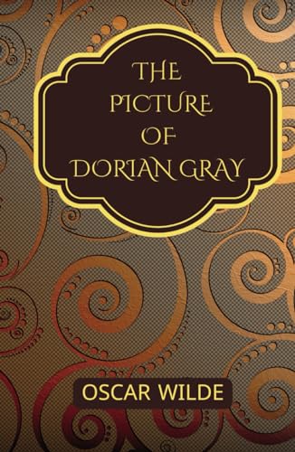 The Picture of Dorian Gray: An 1891 Classic Philosophical Novel