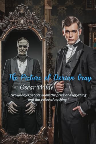 The Picture of Dorian Gray: “Nowadays people know the price of everything and the value of nothing.” The Picture of Dorian Gray: “Nowadays people know the price of everything and the value of nothing.” von Independently published