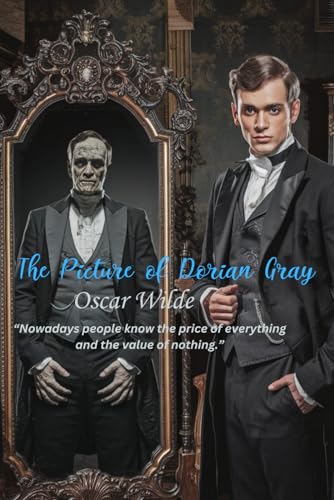 The Picture of Dorian Gray: “Nowadays people know the price of everything and the value of nothing.” The Picture of Dorian Gray: “Nowadays people know the price of everything and the value of nothing.” von Independently published