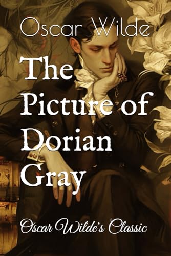 The Picture of Dorian Gray: Oscar Wilde's Classic