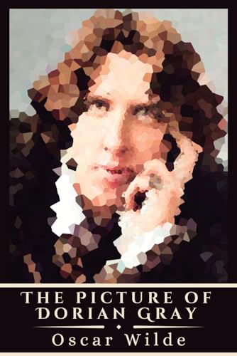 The Picture of Dorian Gray: Oscar Wilde’s Timeless Gothic Classic The Picture of Dorian Gray: Oscar Wilde’s Timeless Gothic Classic von Independently published