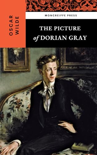 The Picture of Dorian Gray: The 1891 Gothic Literature Classic von Independently published