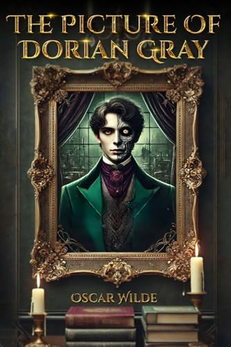 The Picture of Dorian Gray: The Man Who Never Aged, The Portrait That Did The Picture of Dorian Gray: The Man Who Never Aged, The Portrait That Did von Independently published