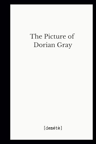 The Picture of Dorian Gray: The Minimalist Collection by [démète]