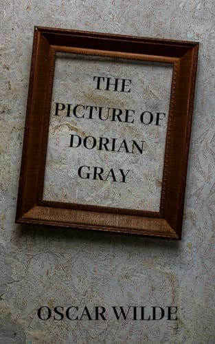 The Picture of Dorian Gray: The Original 1890 Classic Masterpiece