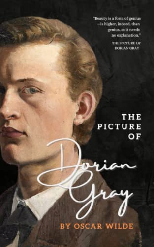 The Picture of Dorian Gray: The Original 1891 Gothic Literature Classic (Annotated)