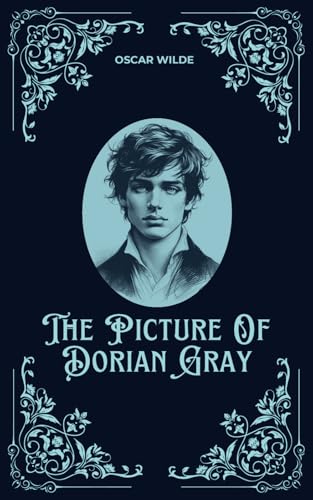 The Picture of Dorian Gray: The Original Oscar Wilde 1890 Classic