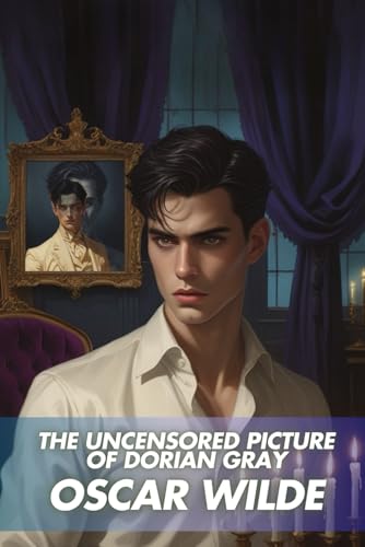 The Uncensored Picture of Dorian Gray The Uncensored Picture of Dorian Gray von Independently published