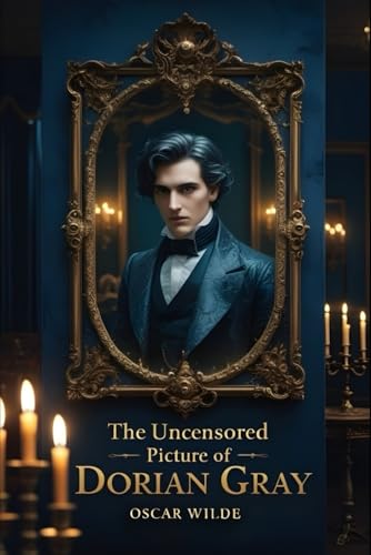 The Uncensored Picture of Dorian Gray The Uncensored Picture of Dorian Gray von Independently published
