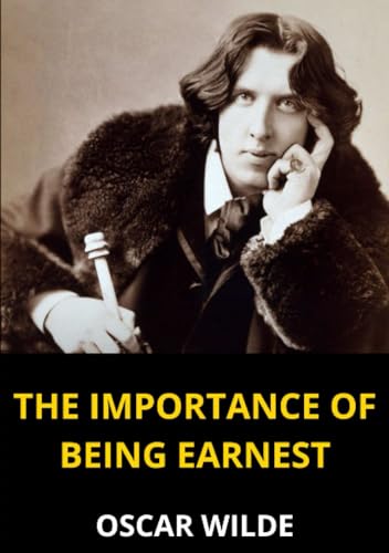 The importance of being Earnest: A trivial comedy for serious people The importance of being Earnest: A trivial comedy for serious people von David De Angelis