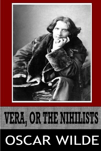 Vera, or The Nihilists von CreateSpace Independent Publishing Platform