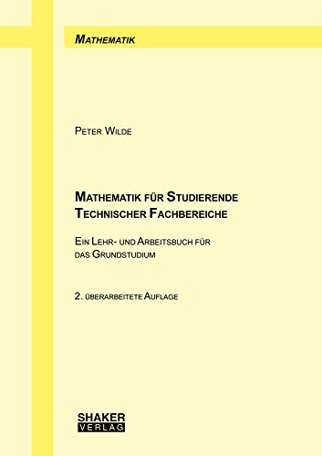 Mathematik für Studierende Technischer Fachbereiche: Ein Lehr- und Arbeitsbuch für das Grundstudium (Berichte aus der Mathematik)