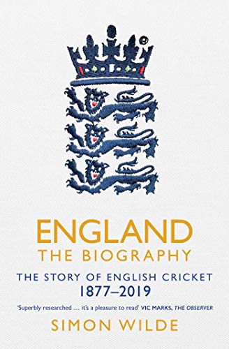 England: The Biography: The Story of English Cricket