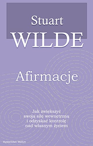 Afirmacje: Jak zwiększyć swoją siłę wewnętrzną i odzyskać kontrolę nad własnym życiem. Afirmacje: Jak zwiększyć swoją siłę wewnętrzną i odzyskać kontrolę nad własnym życiem.