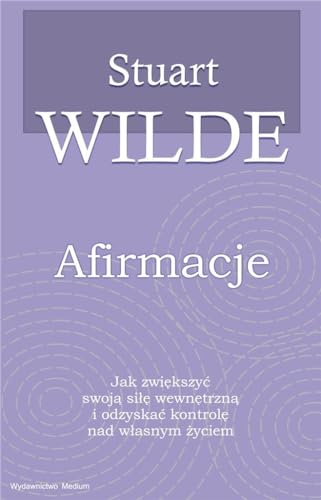 Afirmacje: Jak zwiększyć swoją siłę wewnętrzną i odzyskać kontrolę nad własnym życiem.