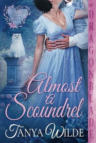 Almost A Scoundrel (Ladies Who Dare, Band 1)