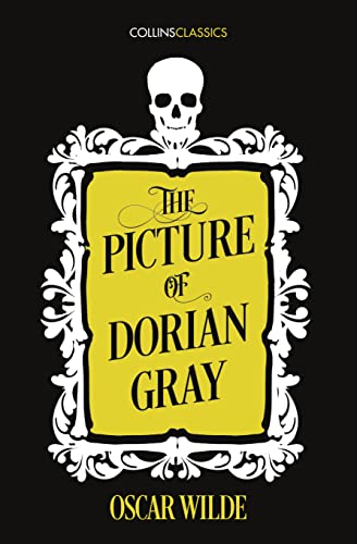THE PICTURE OF DORIAN GRAY: Oscar Wilde (Collins Classics)