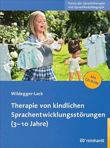 Therapie von kindlichen Sprachentwicklungsstörungen (3-10 Jahre): Auf CD-ROM: 95 Arbeitsblätter (Praxis der Sprachtherapie und Sprachheilpädagogik)