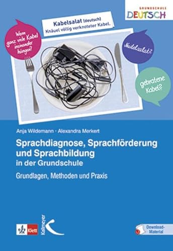 Sprachdiagnose, Sprachförderung und Sprachbildung in der Grundschule: Grundlagen, Methoden und Praxis von Kallmeyer'sche Verlags-