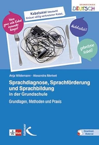 Sprachdiagnose, Sprachförderung und Sprachbildung in der Grundschule: Grundlagen, Methoden und Praxis von Kallmeyer'sche Verlags-