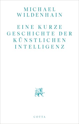 Eine kurze Geschichte der Künstlichen Intelligenz von Cotta