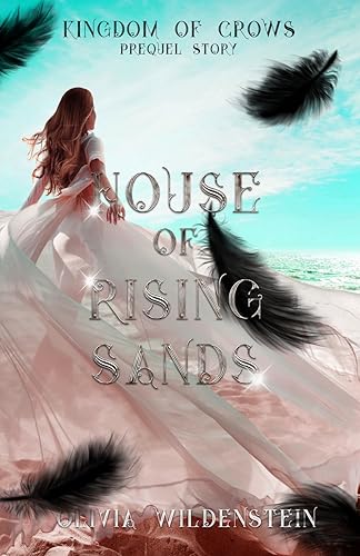 House of Rising Sands (The Kingdom of Crows) von Olivia Wildenstein