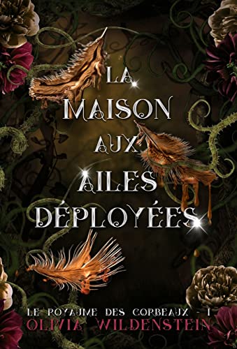 La Maison aux ailes déployées (Le Royaume Des Corbeaux, Band 1)