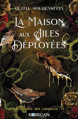 Le royaume des corbeaux T1: La maison aux ailes déployées Le royaume des corbeaux T1: La maison aux ailes déployées von KORRIGAN