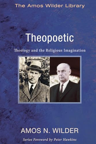 Theopoetic: Theology and the Religious Imagination (The Amos Wilder Library) von Wipf & Stock Publishers